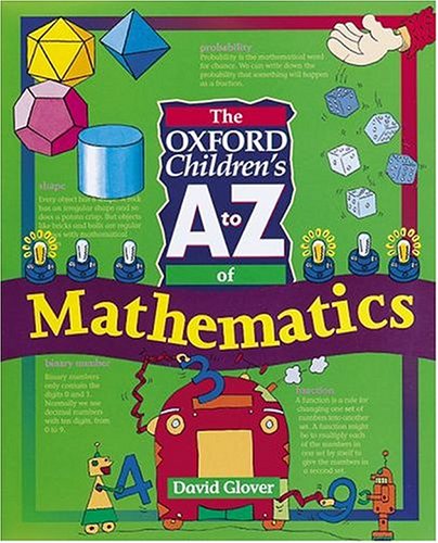 Imagen de archivo de The Oxford Children's A to Z of Mathematics a la venta por AwesomeBooks