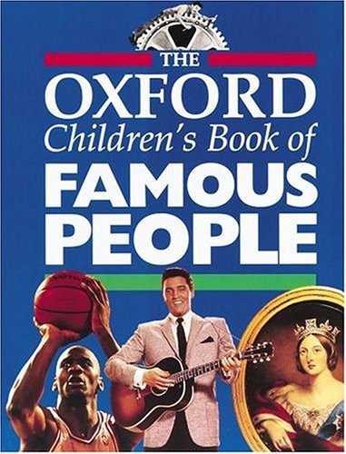 9780199101740: The Oxford Children's Book of Famous People