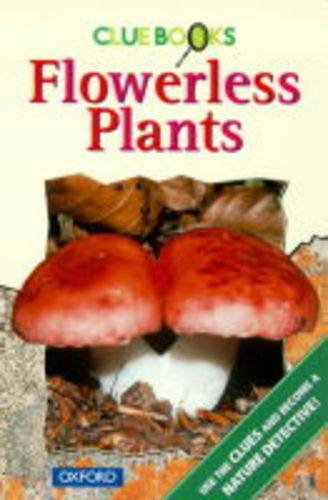 9780199101764: Clue Books: Flowerless Plants (Clue Books)