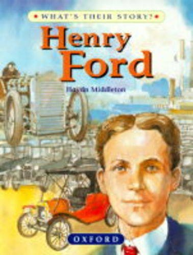 Henry Ford (What's Their Story?) (9780199101917) by Middleton, Haydn; Morris, Anthony