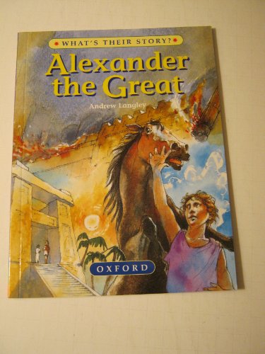 Beispielbild fr Alexander the Great: The Greatest Ruler of the Ancient World (What's Their Story?) zum Verkauf von WorldofBooks