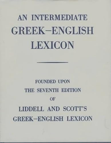 9780199102068: Intermediate Greek Lexicon: Founded upon the Seventh Edition of Liddell and Scott's Greek-English Lexicon