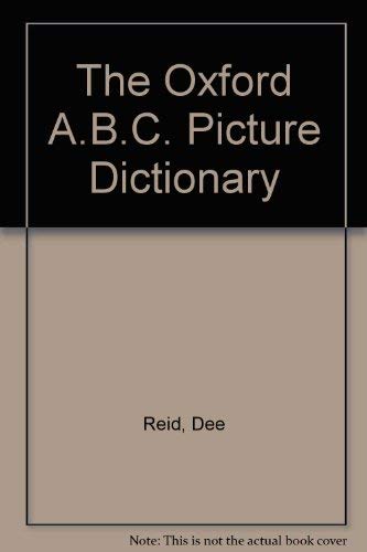 The Oxford A.B.C. Picture Dictionary (9780199102471) by Reid, Dee