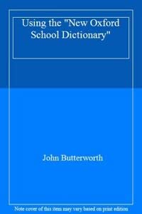 9780199102594: Using the "New Oxford School Dictionary"