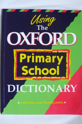 Using the Oxford Primary School Dictionary (9780199103072) by Butterworth, John; Wild, Jocelyn