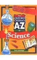 Imagen de archivo de The Oxford Children's A to Z of Science (The Oxford children's A-Z) a la venta por AwesomeBooks