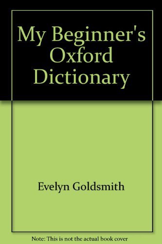 Imagen de archivo de My Beginner's Oxford Dictionary a la venta por WorldofBooks