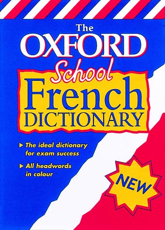 Imagen de archivo de The Oxford School French Dictionary (Bilingual Dictionary) a la venta por AwesomeBooks