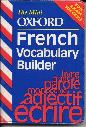 Imagen de archivo de The Mini Oxford French Vocabulary Builder (The mini Oxford vocabulary builders) a la venta por WorldofBooks