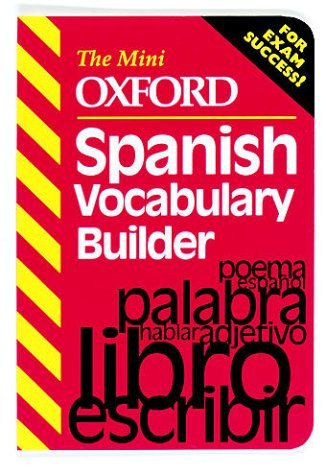 The Mini Oxford Spanish Vocabulary Builder (The Mini Oxford Vocabulary Builders) (9780199103898) by Munday, Jeremy; Lanzer, Harriette; Gordon, Anna Lise