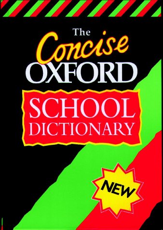 Beispielbild fr CONCISE OXFORD SCHOOL DICTIONARY zum Verkauf von AwesomeBooks