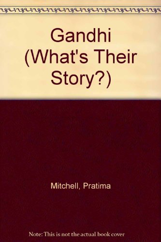 Gandhi (What's Their Story?) (9780199104369) by Pratima Mitchell