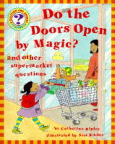 Do the Doors Open by Magic? (Question & Answer Storybooks) (9780199104611) by Ripley, Catherine