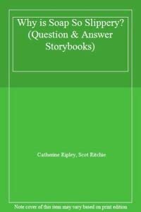 Why Is Soap So Slippery? (Question & Answer Storybooks) (9780199104635) by Ripley, Catherine