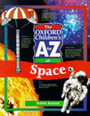 The Oxford Children's A to Z of Space (9780199104710) by Kerrod, Robin