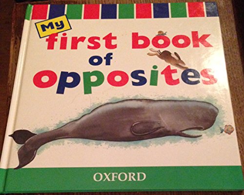 Stock image for My First Book of Opposites for sale by AwesomeBooks