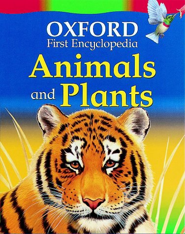 Stock image for Animals and Plants (Oxford First Encyclopaedia) for sale by WorldofBooks