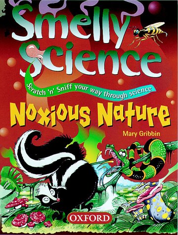 Noxious Nature (Smelly Science) (9780199105779) by Mary Gribbin