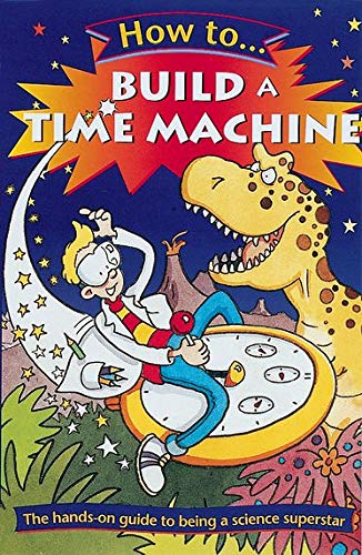 Stock image for How to Build a Time Machine for sale by AwesomeBooks