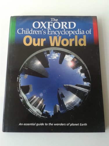 9780199106219: The Oxford Children's Encyclopedia of Our World (Oxford children's encyclopedias)