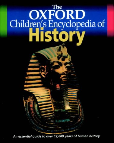 9780199106691: The Oxford Children's Encyclopedia of History