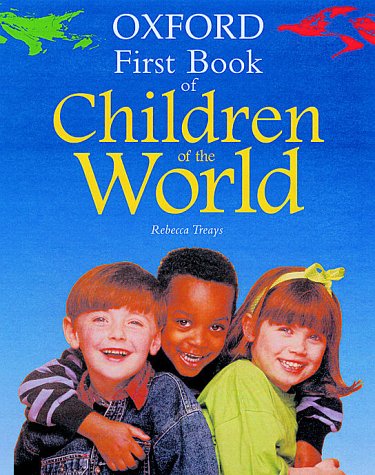 The Oxford First Book of Children of the World (9780199106981) by Rebecca Treays