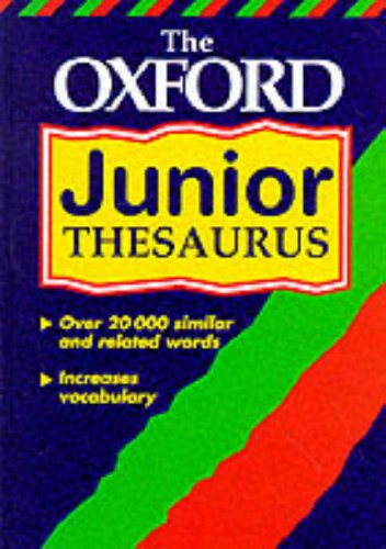 Beispielbild fr The Oxford Junior Thesaurus : Over 20,000 similar and related words, Increases vocabulary zum Verkauf von Better World Books