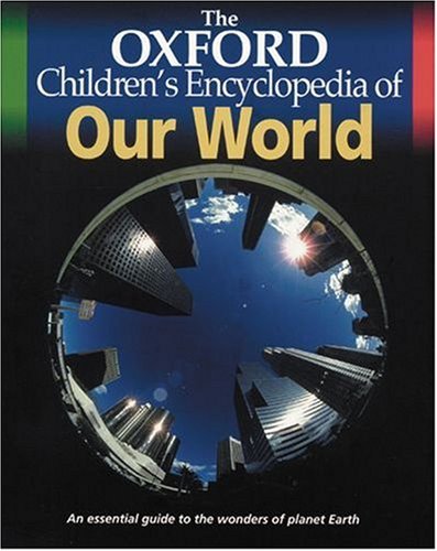 Stock image for The Oxford Children's Encyclopedia of Our World for sale by WorldofBooks
