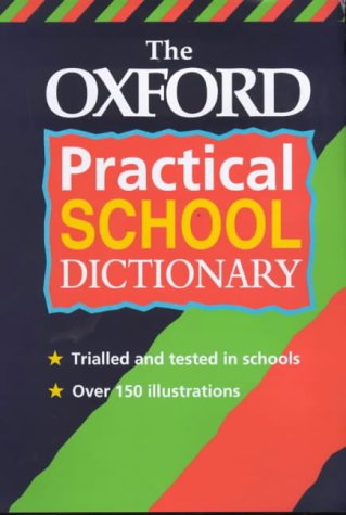 Imagen de archivo de The Oxford Practical School Dictionary a la venta por Better World Books Ltd