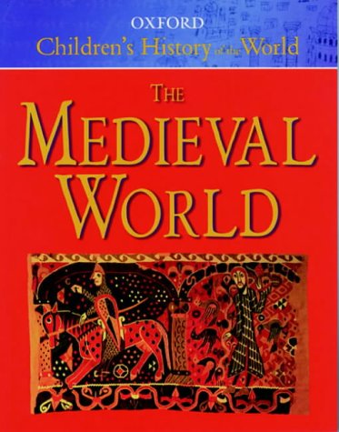 Beispielbild fr The Oxford Children's History of the World: Volume 2: The Medieval World: v.2 zum Verkauf von WorldofBooks