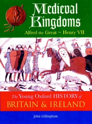 Imagen de archivo de The Oxford History of Britain and Ireland: Volume 2: Medieval Kingdoms: Alfred the Great - Henry VII (The Young Oxford History of Britain & Ireland) a la venta por AwesomeBooks