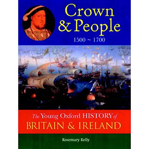 Beispielbild fr Volume 3: Crown and People: 1500 - 1700 (The Young Oxford History of Britain & Ireland) zum Verkauf von WorldofBooks