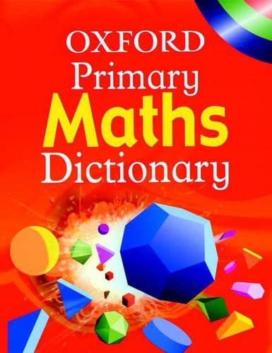 Beispielbild fr Oxford Primary Maths Dictionary zum Verkauf von WorldofBooks