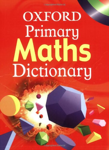 Beispielbild fr Oxford Primary Maths Dictionary zum Verkauf von WorldofBooks