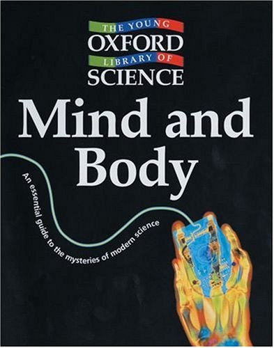 Stock image for Mind and Body (The Young Oxford Library of Science) for sale by AwesomeBooks