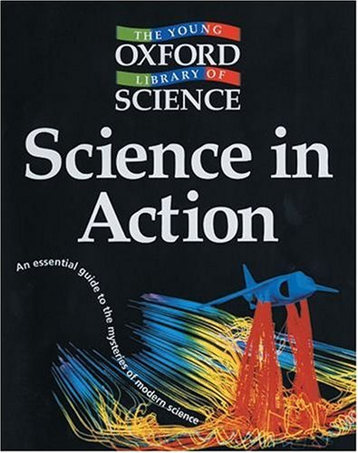 Science in Action (Young Oxford Library of Science) (9780199109418) by Kerrod, Robin