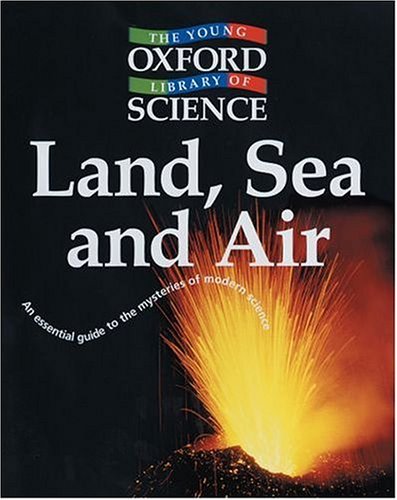 Stock image for Land, Sea and Air (The Young Oxford Library of Science) for sale by WorldofBooks