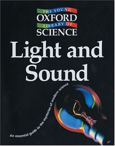Stock image for Light and Sound (The Young Oxford Library of Science) for sale by WorldofBooks