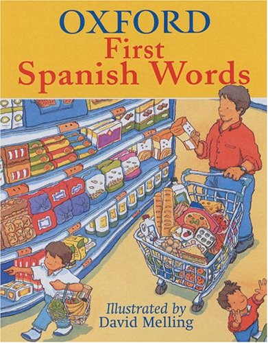 Beispielbild fr OXFORD FIRST SPANISH WORDS. zum Verkauf von Cambridge Rare Books