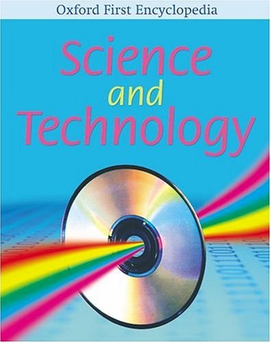 Beispielbild fr Science And Technology (Oxford First Encyclopedia) zum Verkauf von AwesomeBooks