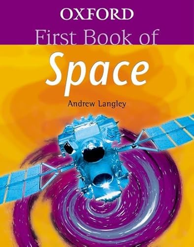 9780199109814: Oxford First Book of Space (Oxford First Book Series)