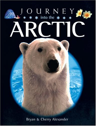 Journey into the Arctic (9780199111114) by Alexander, Bryan; Alexander, Cherry