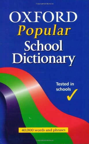 Stock image for Oxford Popular School Dictionary for sale by Better World Books Ltd