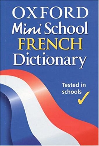 Imagen de archivo de Oxford Mini School French Dictionary a la venta por MusicMagpie