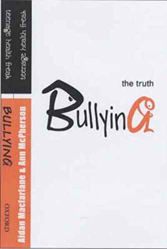 Stock image for Bullying: the truth (Teenage Health Freak) for sale by AwesomeBooks