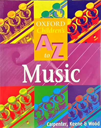 Stock image for The Oxford Children's A to Z of Music for sale by ThriftBooks-Atlanta