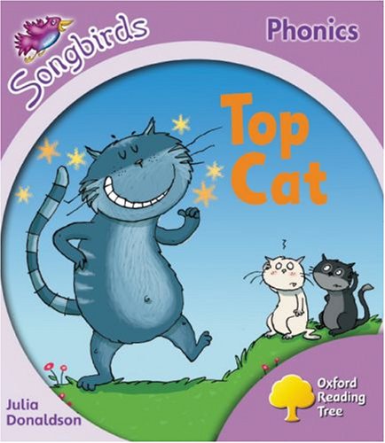 Oxford Reading Tree: Stage 1+: Songbirds: Top Cat (9780199113781) by Donaldson, Julia