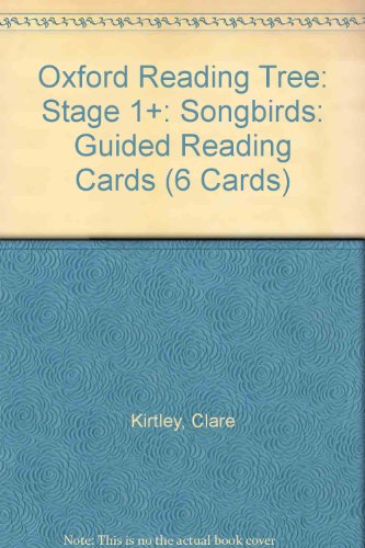 Oxford Reading Tree: Stage 1+: Songbirds: Guided Reading Cards (6 Cards) (9780199113842) by Kirtley, Clare