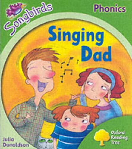 Imagen de archivo de Oxford Reading Tree: Stage 2: Songbirds: Singing Dad (Ort Songbirds Phonics Stage 2) a la venta por AwesomeBooks