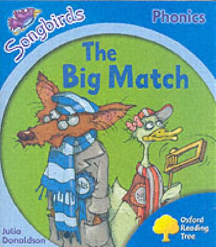 Imagen de archivo de Oxford Reading Tree: Stage 3: Songbirds: The Big Match (Ort Songbirds Phonics Stage 3) a la venta por Bahamut Media